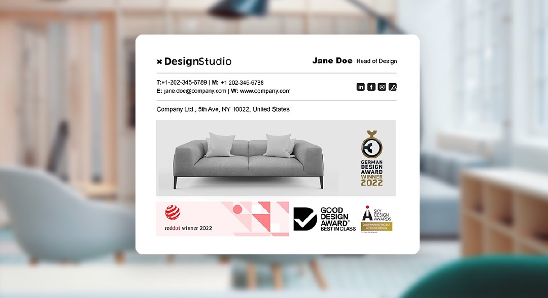 Some furniture companies also find it valuable to include certain certifications or awards in their email signature layout to signal their company’s expertise, quality and adherence to industry standards. Photo: AdSigner