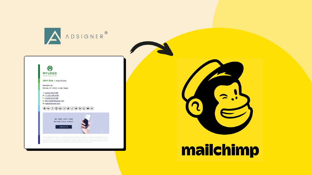 With a simple AdSigner signature, every email you send from Mailchimp becomes a continuous platform for showing your marketing banners.